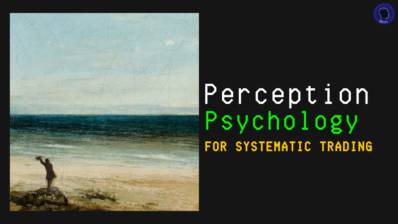 Perception Psychology for Systematic Trading
